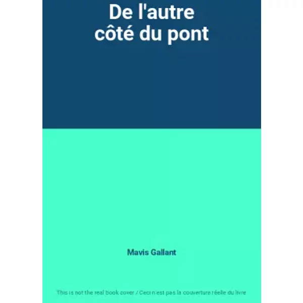De L'autre CôTé Du Pont - Mavis Gallant-image