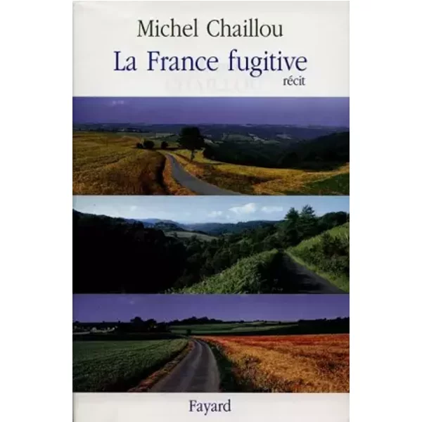 La France Fugitive : RéCit - Michel Chaillou-image