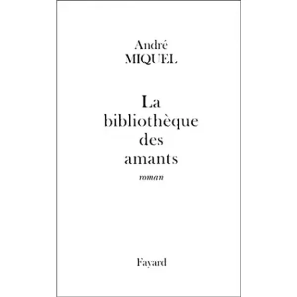 La BibliothèQue Des Amants - André Miquel-image