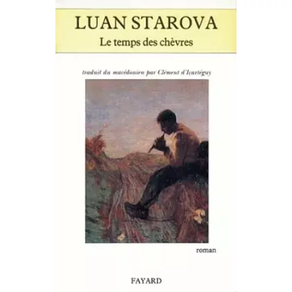 Le temps des chèvres - Luan Starova
