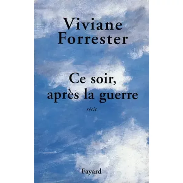 Ce Soir, AprèS La Guerre - Viviane Forrester-image