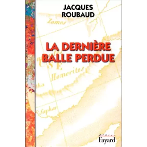 La DernièRe Balle Perdue - Jacques Roubaud-image