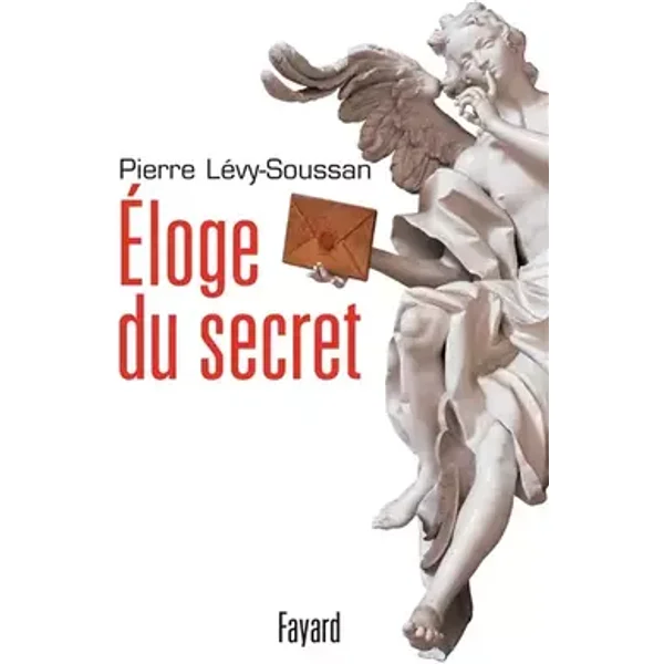 Eloge du secret - Pierre Levy-Soussan