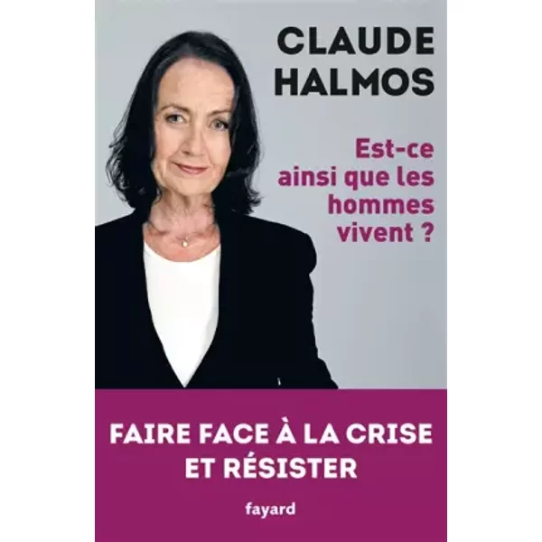 Est-Ce Ainsi Que Les Hommes Vivent?: Faire Face à La Crise Et RéSister - Claude Halmos-image