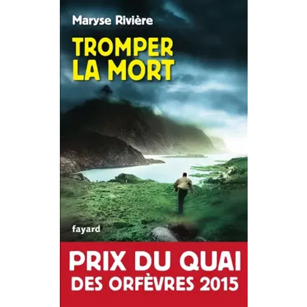 Tromper La Mort : Prix Du Quai Des OrfèVres 2015 - Maryse RivièRe-image