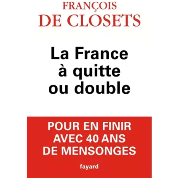 La France à Quitte Ou Double - FrançOis Closets (De)-image