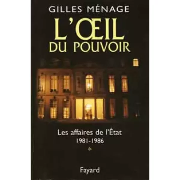 L'oeil Du Pouvoir, Tome 1 : Les Affaires De L'etat - Gilles MéNage-image