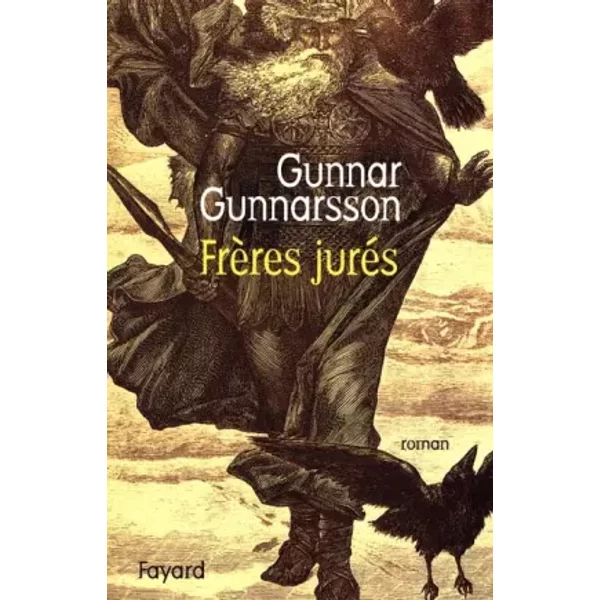 Frères jurés - Gunnar Gunnarsson, Régis Boyer