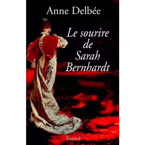 Le Sourire De Sarah Bernhardt - Anne DelbéE-image