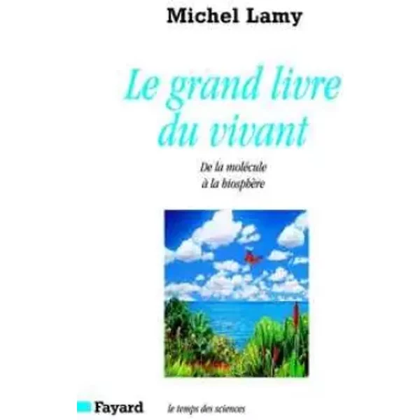 Le Grand Livre Du Vivant, De La MoléCule à La BiosphèRe - Michel Lamy-image