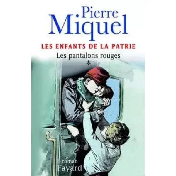 Les Fils De France, Tome 1 : Les Pantalons Rouges - Pierre Miquel-image