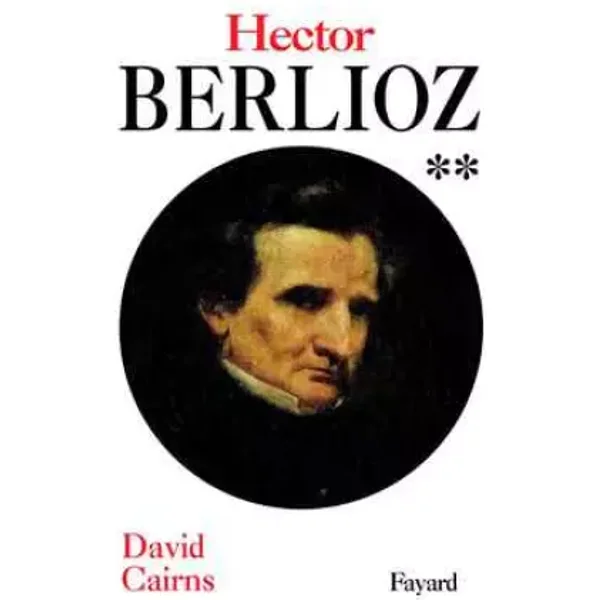 Berlioz, tome 2 - David Cairns