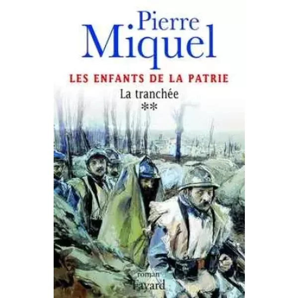 Les Enfants De La Patrie, Tome 2 : La TranchéE - Pierre Miquel-image