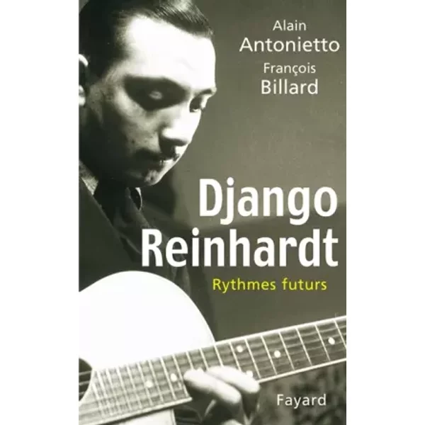Django Reinhardt - Alain Antonietto, François Billard