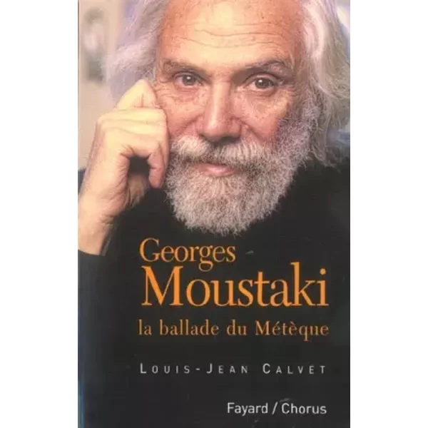 Georges Moustaki : La ballade du Métèque - Louis-Jean Calvet