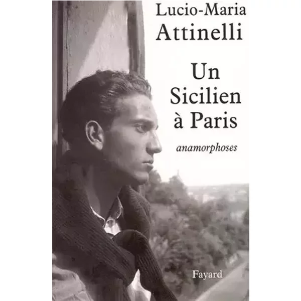 Un Sicilien à Paris: Anamorphoses - Lucio-Maria Attinelli