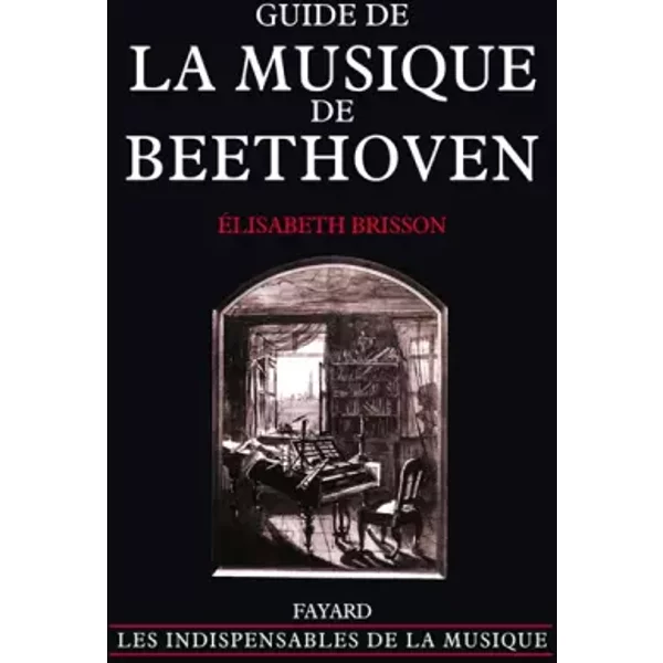 Guide de la musique de Beethoven - Élisabeth Brisson