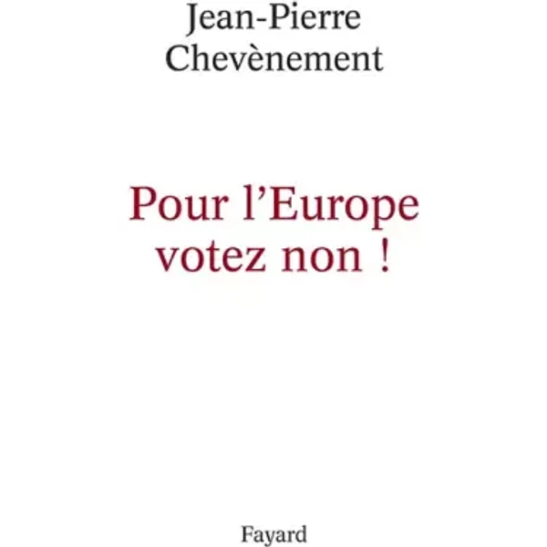 Pour L'europe Votez Non ! - Jean-Pierre Chevenement-image