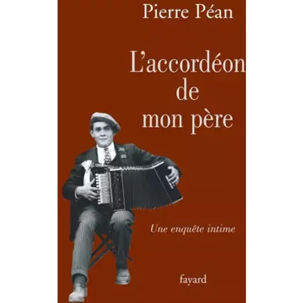 L'accordéOn De Mon PèRe : Une EnquêTe Intime - Pierre PéAn-image
