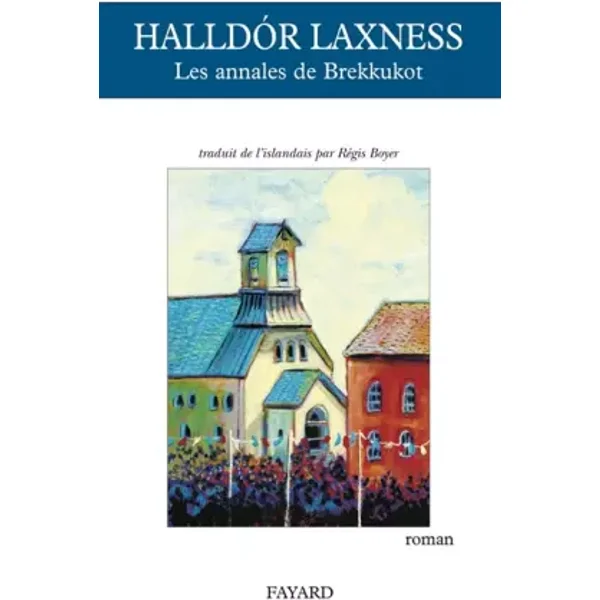 Les annales de Brekkukot - Halldor Laxness, Régis Boyer