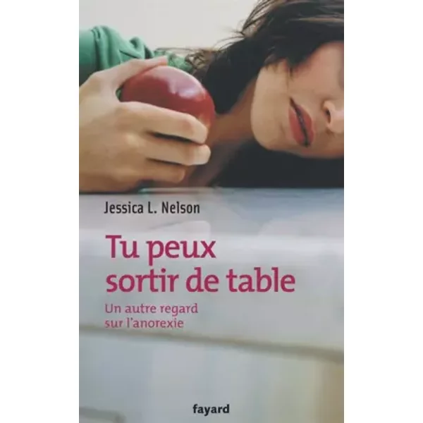 Tu Peux Sortir De Table : Un Autre Regard Sur L'anorexie - Jessica Nelson-L-image