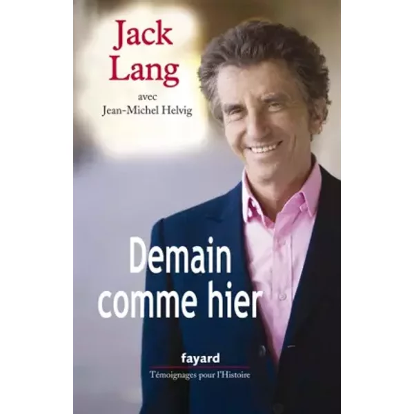 Demain Comme Hier - Jack Lang, Jean-Michel Helvig-image