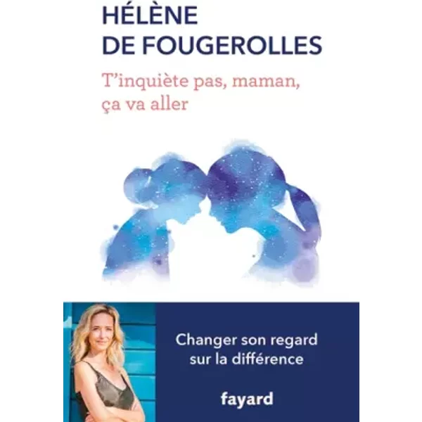 T'inquièTe Pas , Maman, çA Va Aller - HéLèNe De Fougerolles-image