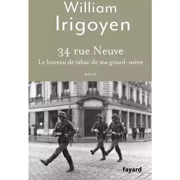 34 rue Neuve: Le bureau de tabac de ma grand-mère - William Irigoyen