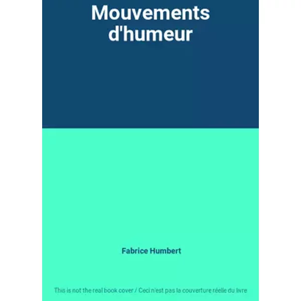 Mouvements d'humeur - Fabrice Humbert