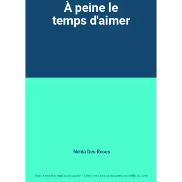 À Peine Le Temps D'aimer - Nelda Des Roses-image