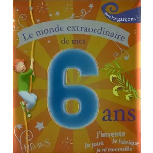 Le Monde Extraordinaire De Mes 6 Ans : Pour Les GarçOns ! - Vincent Villeminot Et AnaïS Goldemberg-image