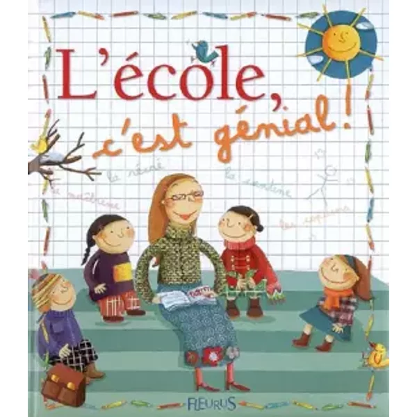 L'école, c'est génial ! - Claire Renaud, Madeleine Brunelet, Vincent Villeminot, Juliette Nicolaï, Collectif