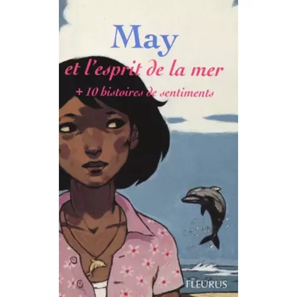 May et l'esprit de la mer (+ 10 histoires de sentiments) - Collectif