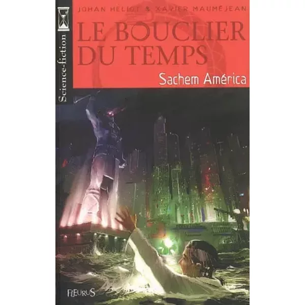 Le Bouclier Du Temps, Tome 2 : Sachem AméRica - Johan Heliot Et Xavier MauméJean-image