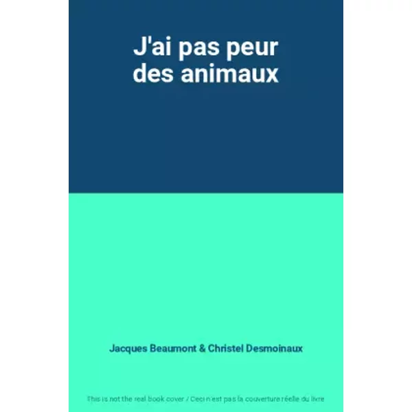 J'ai Pas Peur Des Animaux - Jacques Beaumont Et Christel Desmoinaux-image