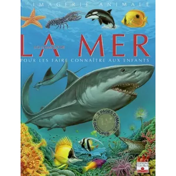 Les Animaux De La Mer Pour Les Faire ConnaîTre Aux Enfants - Emilie Beaumont, Marie-Christine Lemayeur Et Bernard Alunni-image