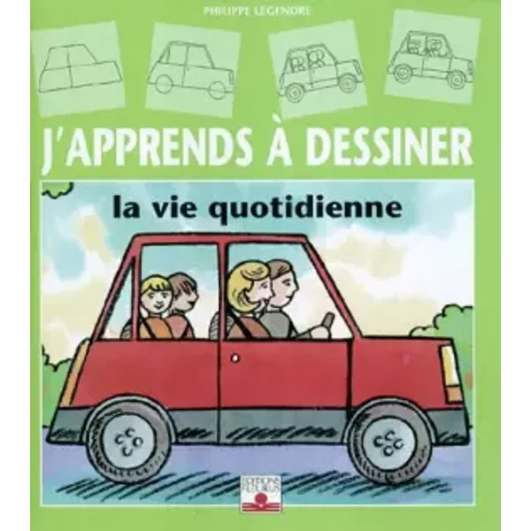 J'apprends à Dessiner La Vie Quotidienne - Philippe Legendre-image