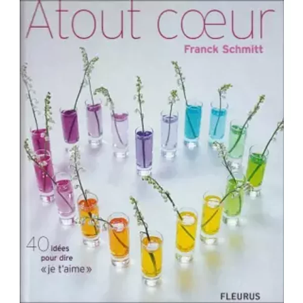 Atout coeur, tome 184 : 40 idées pour dire Je t'aime - Franck Schmitt