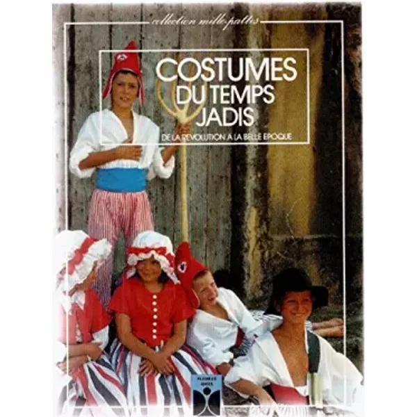 Costumes Du Temps Jadis / De La Revolution A La Belle Epoque - Pagan-image