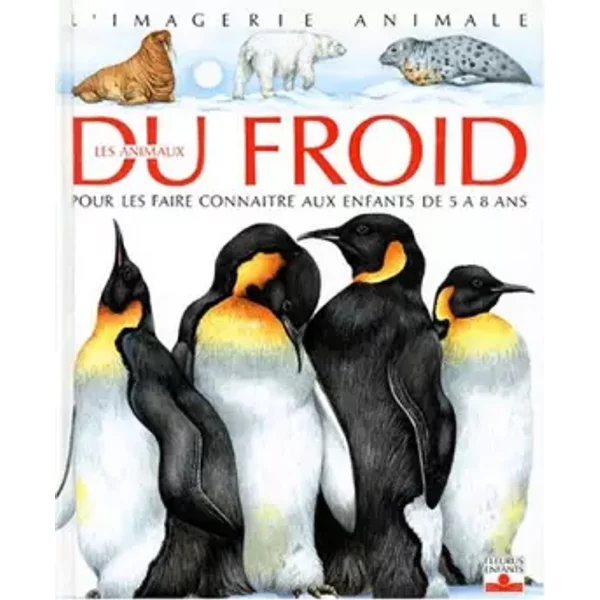 Les Animaux Du Froid : Pour Les Faire ConnaîTre Aux Enfants De 5 à 8 Ans - ÉMilie Beaumont-image