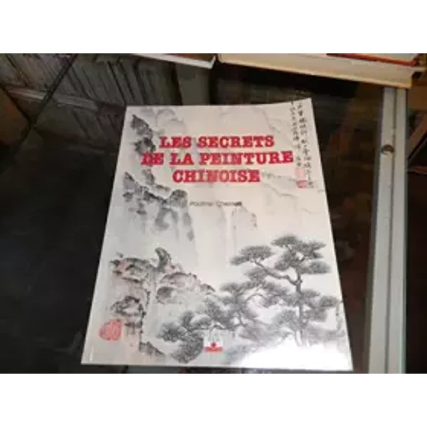 LES SECRETS DE LA PEINTURE CHINOISE - Pauline Cherrett