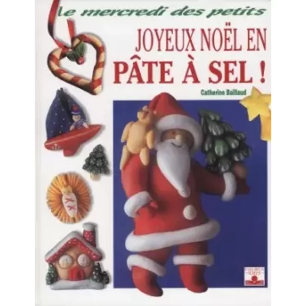 Joyeux NoëL En PâTe à Sel ! - Catherine Baillaud-image