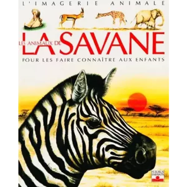 Les Animaux De La Savane : Pour Les Faire ConnaîTre Aux Enfants - ÉMilie Beaumont, Lindsey Selley-image