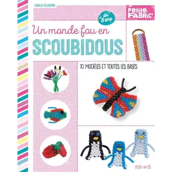 Un monde fou en scoubidous - Lucille Allirand