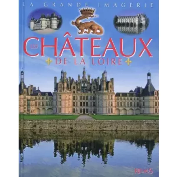 Les ChâTeaux De La Loire - Emilie Beaumont, Sabine Boccador, Jacques Dayan-image