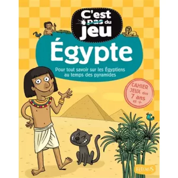 ÉGypte: Pour Tout Savoir Sur Les ÉGyptiens Au Temps Des Pyramides - Florence MaruéJol Et LoïC MéHéE-image