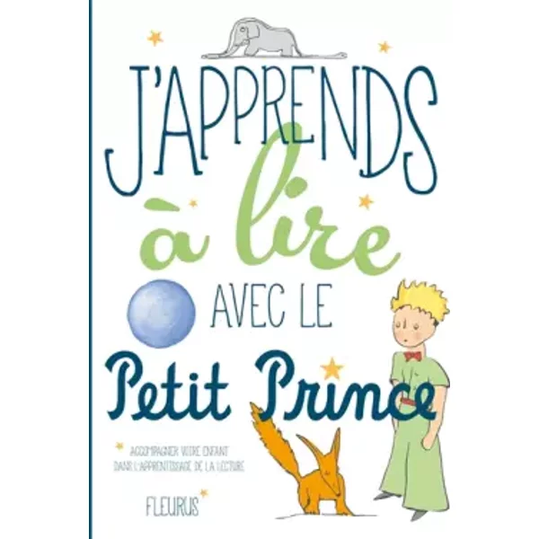 J'apprends à lire avec le Petit Prince - D'après Antoine de Saint-Exupéry