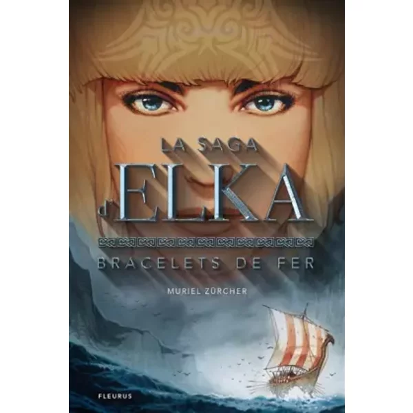 La Saga D'elka, Tome 1 : Bracelets De Fer - Muriel ZüRcher-image