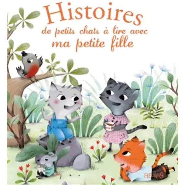 Histoires De Petits Chats à Lire Avec Ma Petite Fille - Charlotte GrossetêTe, CéLine Chevrel-image