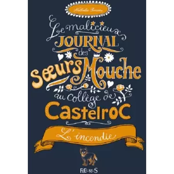 La Malicieux Journal Des Soeurs Mouche Au CollèGe De Castelroc - Tome 4 - L'incendie - Nathalie Somers, Nathalie Tousnakhoff-image